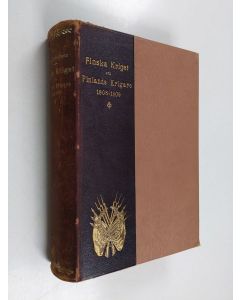 Kirjailijan Johan Richard Danielson [Danielson-Kalmari] käytetty kirja Finska kriget och Finlands krigare 1808-1809