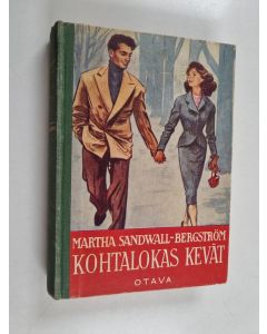 Kirjailijan Martha Sandwall-Bergström käytetty kirja Kohtalokas kevät