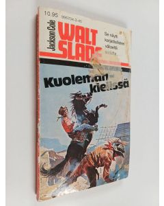 Kirjailijan Jackson Cole käytetty kirja Walt Slade : kuoleman kielissä