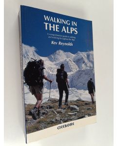 Kirjailijan Kev Reynolds käytetty kirja Walking in the Alps : A comprehensive guide to walking and trekking throughout the Alps