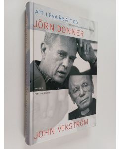 Kirjailijan Jörn Donner käytetty kirja Att leva är att dö : ett samtal om tillvarons mening