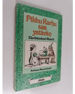 Kirjailijan Else Holmelund Minarik käytetty kirja Pikku Karhu saa ystävän