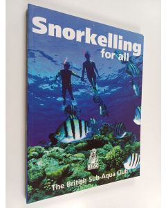 Kirjailijan British Sub-aqua Club käytetty kirja Snorkelling for All