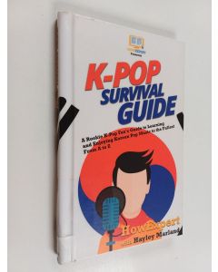 Kirjailijan Hayley Marland käytetty kirja K-Pop survival guide : a rookie K-Pop fan's guide to learning and enjoying Korean pop music to the fullest from A to Z