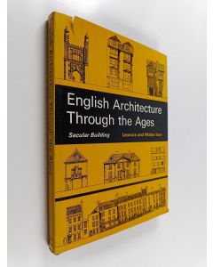 Kirjailijan Leonora Ison käytetty kirja English architecture through the ages : Secular building