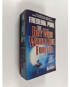 Kirjailijan Frederik Pohl käytetty kirja The boy who would live forever