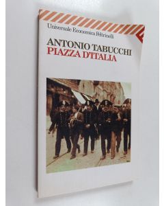 Kirjailijan Antonio Tabucchi käytetty kirja Piazza d'Italia : favola popolare in tre tempi, un epilogo e un'appendice