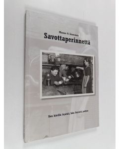 Kirjailijan Mauno O. Immonen käytetty kirja Savottaperinnettä