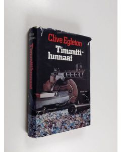 Kirjailijan Clive Egleton käytetty kirja Timanttilunnaat : jännitysromaani