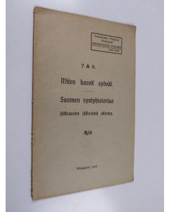 Kirjailijan J. A. Wecksell käytetty kirja Miten kasvit syövät ; Suomen syntyhistoriaa jääkausien jälkeisinä aikoina