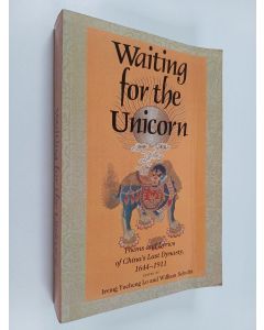 Kirjailijan William Schultz & Irving Yucheng Lo käytetty kirja Waiting for the Unicorn - Poems and Lyrics of China's Last Dynasty, 1644-1911