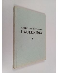 käytetty kirja Ammattiyhdistysväen laulukirja