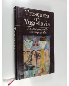 Kirjailijan Kosta Rakić käytetty kirja Treasures of Yugoslavia : an encyclopedic touring guide