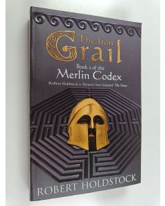 Kirjailijan Robert Holdstock käytetty kirja The Iron grail