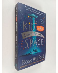 Kirjailijan Ross Welford uusi kirja The kid who came from space