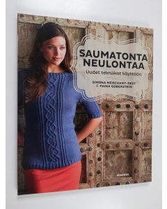 Kirjailijan Simona Merchant-Dest käytetty kirja Saumatonta neulontaa : uudet tekniikat käyttöön