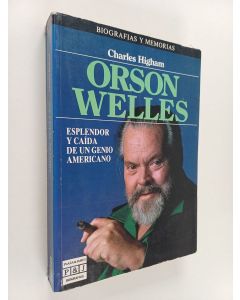 Kirjailijan Charles Higham käytetty kirja Orson Welles - esplendor y caída de un genio americano
