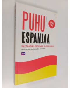 Kirjailijan Aurora Longo käytetty kirja Puhu espanjaa : käytännön espanjan alkeiskurssi