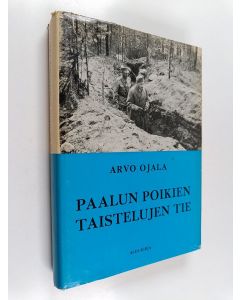 Kirjailijan Arvo Ojala käytetty kirja Paalun divisioonan taistelujen tie : kronikka vuosilta 1941-1944