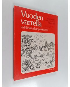 Kirjailijan Maija Lindgren käytetty kirja Vuoden varrella : Virikkeitä alkuopetukseen