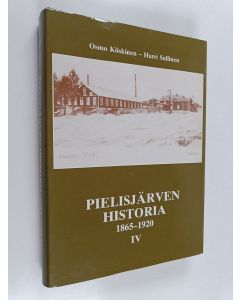 Kirjailijan Osmo Kiiskinen & Elli Oinonen-Edén ym. käytetty kirja Pielisjärven historia 1865-1920 IV