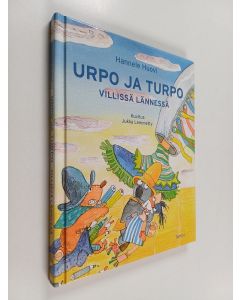 Kirjailijan Hannele Huovi käytetty kirja Urpo ja Turpo Villissä lännessä