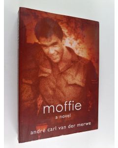 Kirjailijan André Carl Van der Merwe käytetty kirja Moffie - A Novel