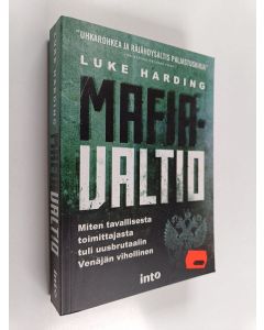Kirjailijan Luke Harding käytetty kirja Mafiavaltio : miten tavallisesta toimittajasta tuli uusbrutaalin Venäjän vihollinen