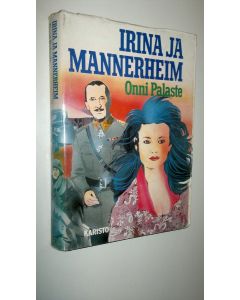 Kirjailijan Onni Palaste käytetty kirja Irina ja Mannerheim