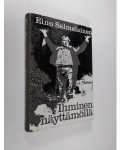 Kirjailijan Eino Salmelainen käytetty kirja Ihminen näyttämöllä : kansallisen dramatiikan tarkkailua