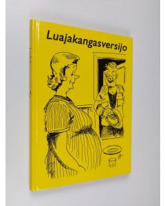Kirjailijan Veikko Lötjönen käytetty kirja Luajakangasversijo : valittuja juttuja Savon sanomista