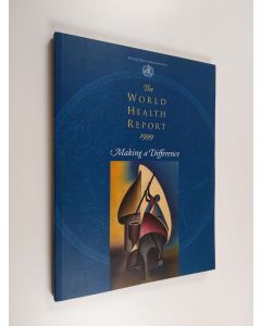 käytetty kirja The world health report 1999 : making a difference