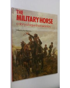 Kirjailijan Sue Simmons käytetty kirja The military horse : a story of equestrian warriors