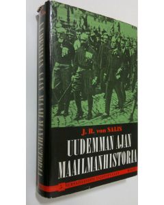 Kirjailijan J. R. von Salis käytetty kirja Uudemman ajan maailmanhistoria 5, Versaillesista talouspulaan
