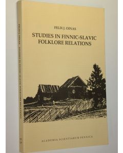 Kirjailijan Felix J. Oinas käytetty kirja Studies in Finnic-Slavic folklore relations : Selected papers