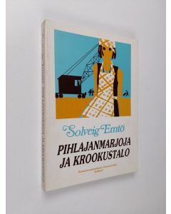 Kirjailijan Solveig Emtö käytetty kirja Pihlajanmarjoja ja krookustalo