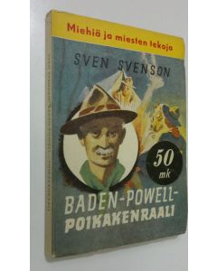 Kirjailijan Sven G. Svenson käytetty kirja Baden-Powell, poikakenraali : kertomus nuorisolle