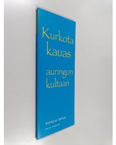 Kirjailijan Markku Holopainen käytetty teos Kurkota kauas auringon kultaan : riimiä ja tankaa