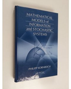 Kirjailijan Philipp Kornreich käytetty kirja Mathematical Models of Information and Stochastic Systems (ERINOMAINEN)