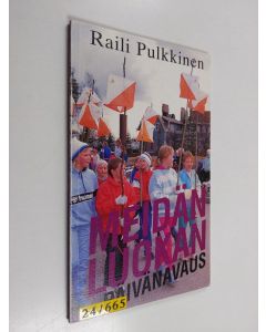 Kirjailijan Raili Pulkkinen käytetty kirja Meidän luokan päivänavaus