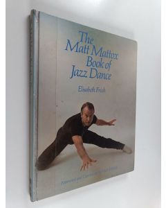 Kirjailijan Elisabeth Frich käytetty kirja The Matt Mattox book of jazz dance