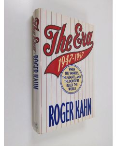 Kirjailijan Roger Kahn käytetty kirja The Era - 1947-1957, when the Yankees, the Giants, and the Dodgers Ruled the World