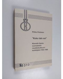 Kirjailijan Liisa Näveri käytetty kirja "Koko talo soi" - Klemetti-Opisto suomalaisen musiikkikulttuurin kehittäjänä 1953 - 1968 (dvd)