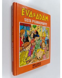 Kirjailijan Måns Gahrton käytetty kirja Eva och Adam : sista pyjamaspartyt - Sista pyjamaspartyt