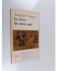 Kirjailijan Anatole France käytetty kirja Le livre de mon ami