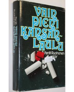 Kirjailijan Pentti Ruohonen käytetty kirja Vain pieni kansanlaulu