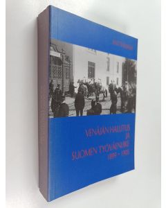 Kirjailijan Antti Kujala käytetty kirja Venäjän hallitus ja Suomen työväenliike 1899-1905