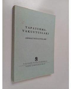 käytetty kirja Tapaturmavakuutuslaki ; Ammattitautilaki