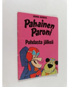 Kirjailijan Hanna-Barbera käytetty teos Pahainen paroni : Puhdasta jälkeä