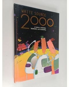 Kirjailijan Patrick Sebranek käytetty kirja Write Source 2000 - A Guide to Writing, Thinking and Learning